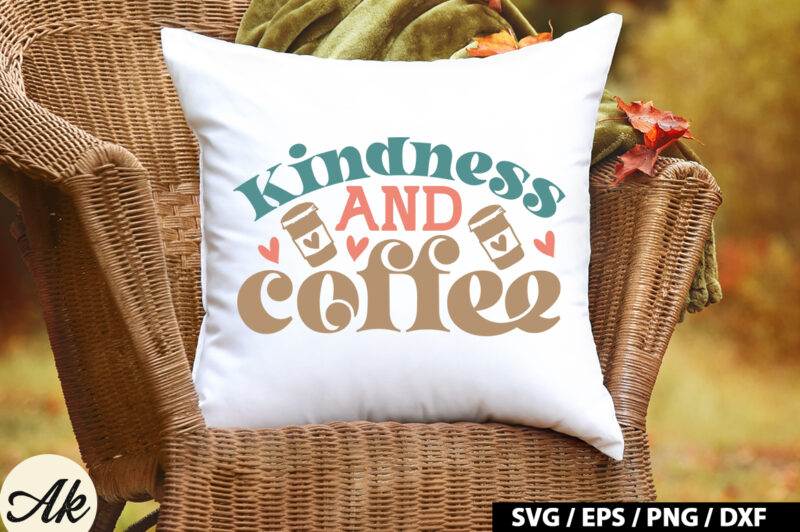 Kindness and coffee Retro SVG