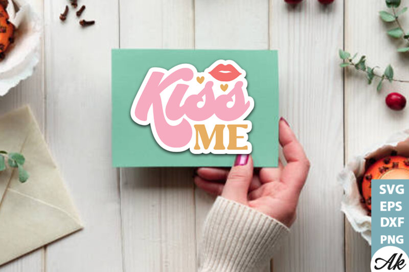 Kiss me Stickers Design