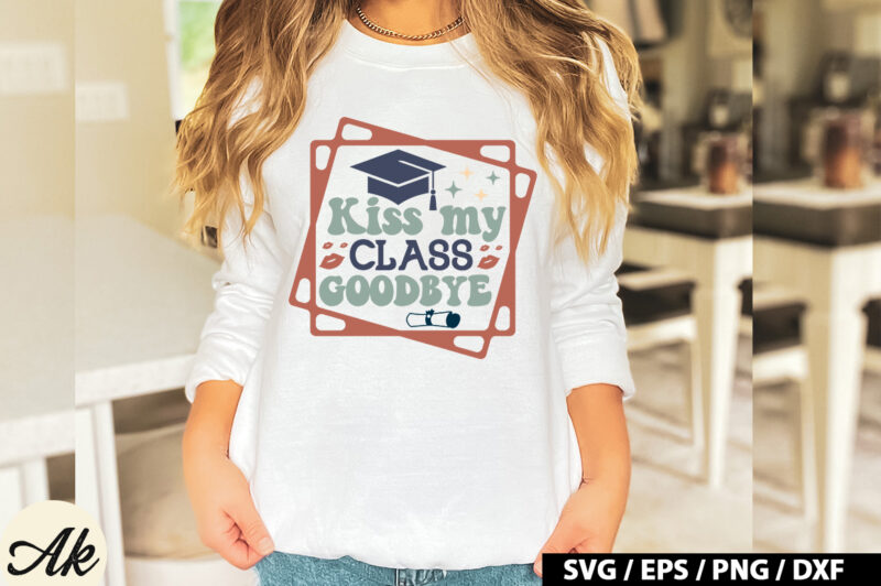 Kiss my class goodbye Retro SVG