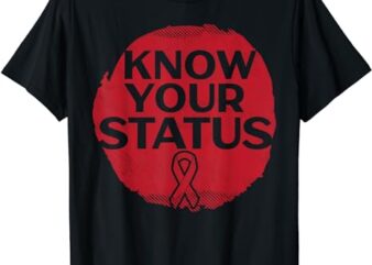 Know Your Status HIV AIDS Awareness Red Ribbon Disability T-Shirt 1