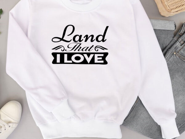 Land that i love t shirt vector graphic