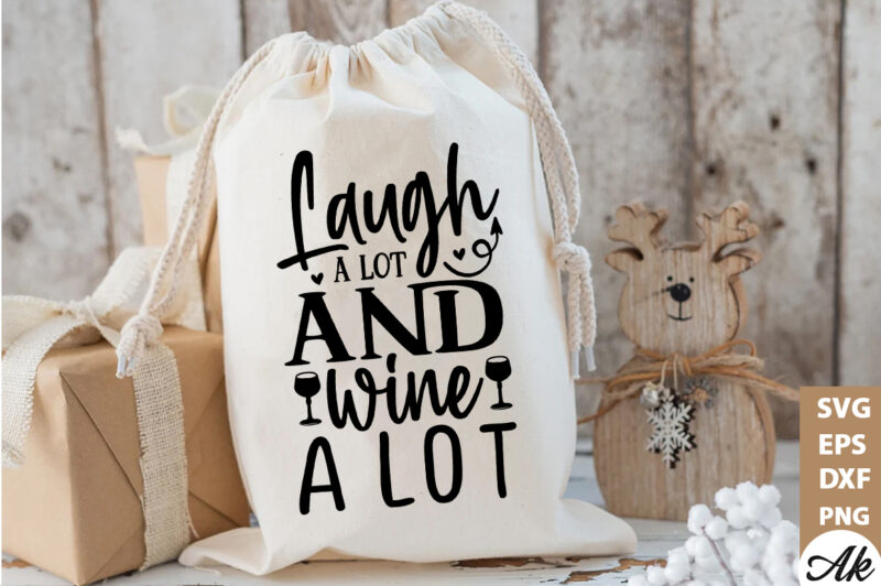 Laugh a lot and wine a lot Bag SVG