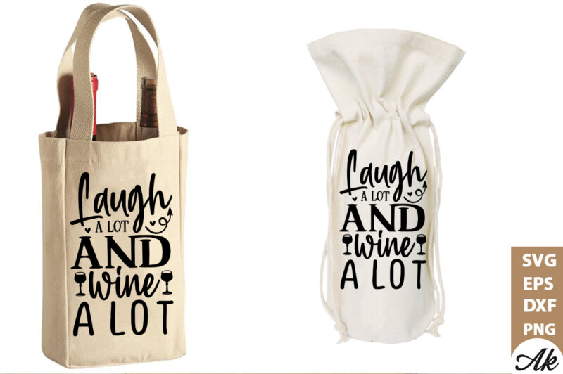 Laugh a lot and wine a lot Bag SVG