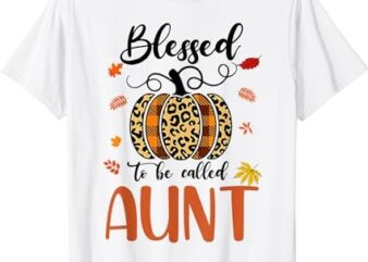 Leopard Pumpkins Blessed To Be Called Aunt T-Shirt