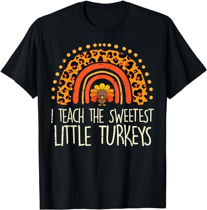 Leopard teach sweetest turkeys thanksgiving teacher women t-shirt