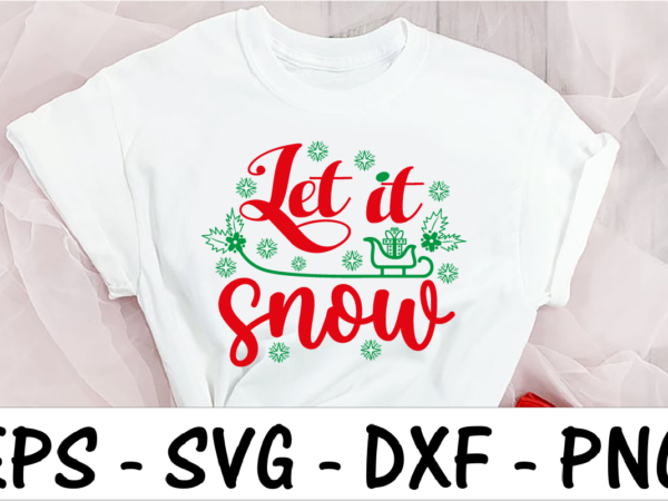 Let it snow 2 t shirt vector graphic