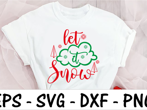 Let it snow 3 t shirt vector graphic