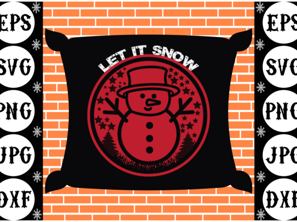 Let it snow t shirt vector graphic