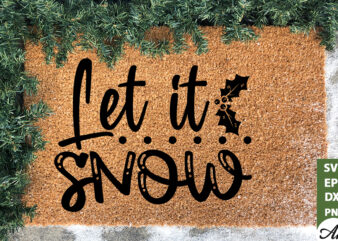 Let it snow Doormat SVG t shirt vector graphic