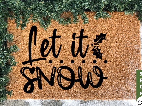 Let it snow doormat svg t shirt vector graphic