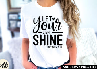 Let your light shine matthew 5 16 SVG t shirt vector graphic