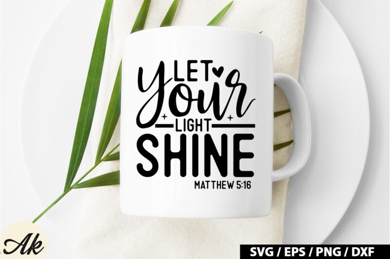 Let your light shine matthew 5 16 SVG