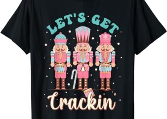 Let’s Get Crackin’ Funny Pastel Christmas Nutcracker Doll T-Shirt