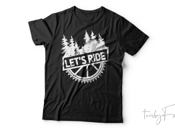 Let’s ride | t-shirt design for sale