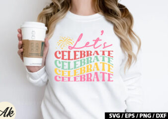 Lets celebrate Retro SVG t shirt vector graphic