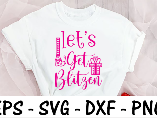 Let’s get blitzen 2 t shirt vector graphic