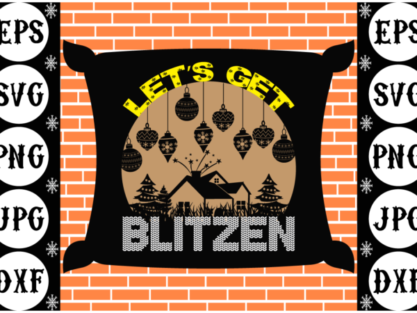 Let’s get blitzen t shirt vector graphic Let’s get blitzen t shirt vector graphic