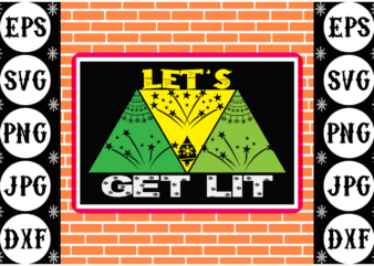 Let’s get lit t shirt vector graphic