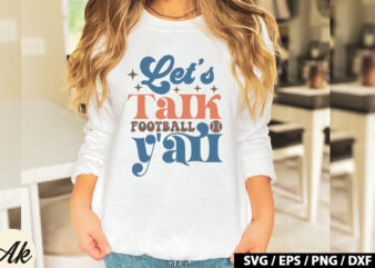 Let’s talk football y’all Retro SVG t shirt vector graphic