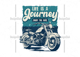 Life is a journey enjoy the ride, Motorcycle vector illustration