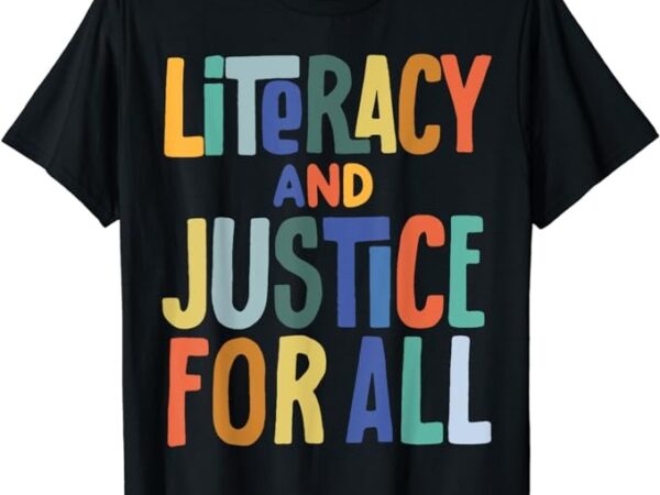 Literacy and justice for all reading book club t-shirt