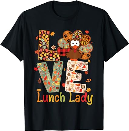 Love turkey leopard happy thanksgiving lunch lady women t-shirt