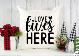 Love lives here SVG t shirt vector graphic