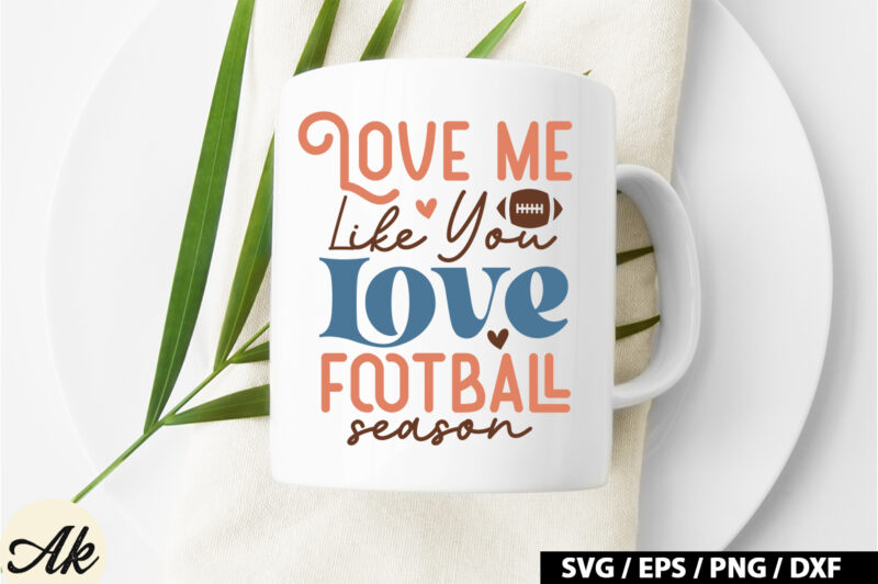 Love me like you love football season Retro SVG