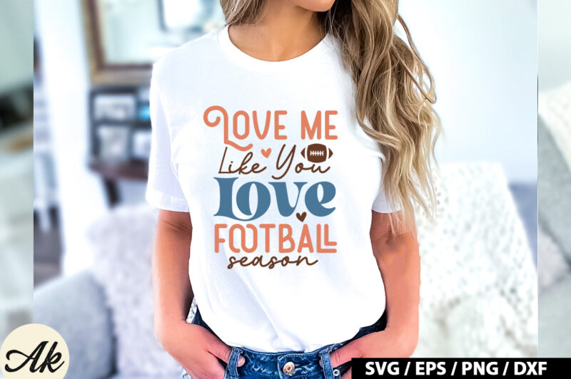 Love me like you love football season Retro SVG