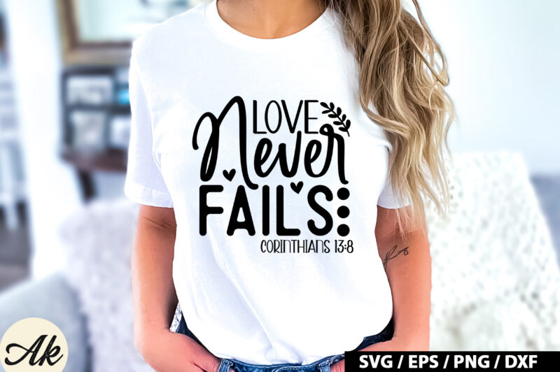 Love never fails corinthians 13 8 SVG