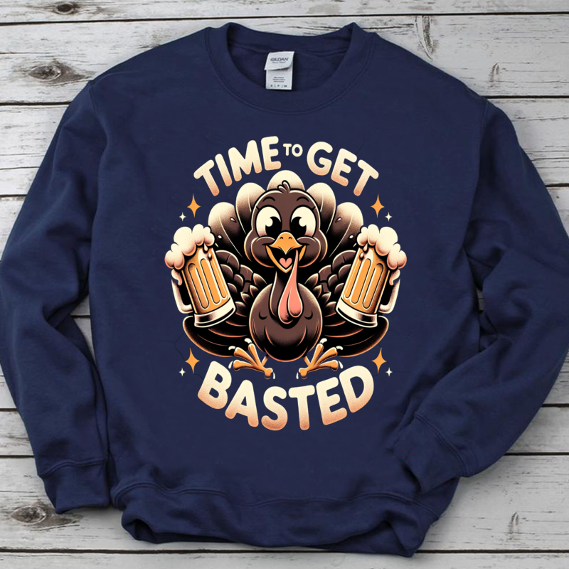 Time to Get Basted Beer, Thanksgiving PNG, Time To Get Basted Funny Beer Thanksgiving Turkey Gifts