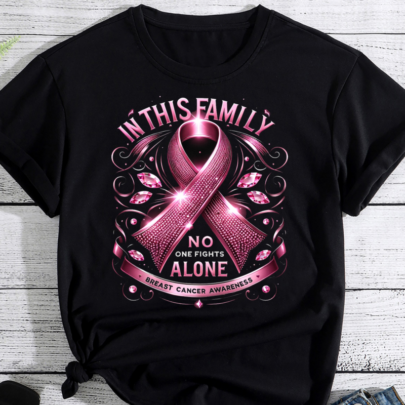 In This Family No Body Fights Alone Breast Cancer Awareness Png, Breast Cancer Png, Cancer Awareness png, No One Fights Alone, Pink Ribbon