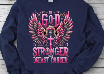 My God is Stronger Than Cancer PNG Pink Ribbon Breast Cancer Awareness Month Png Christian Cancer Fight Breast Cancer Png t shirt designs for sale