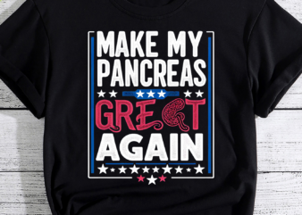Make My Pancreas Great – Diabetic Diabetes Type 1 Shirt, Diabetes Awareness Shirt,Type 1 Diabetes Awareness,T1D Shirt,Diabetes Support PNG