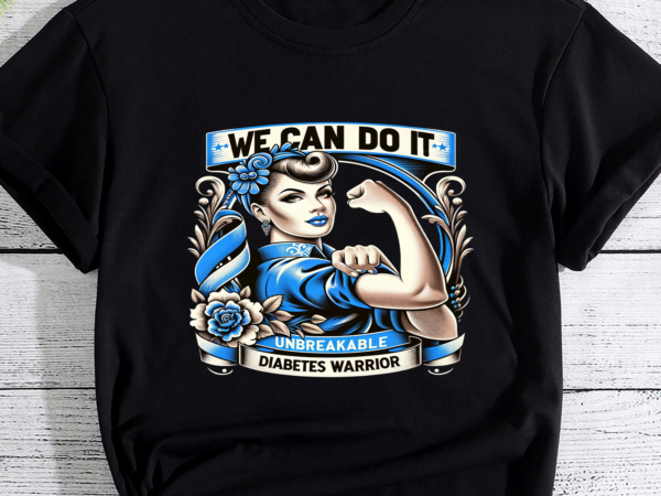 We can do it unbreakable diabetes warrior, diabetes awareness png, world diabetes day png, blue ribbon png, diabetes gift, diabetes warrior t shirt design for sale