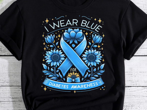 I wear blue for diabetes awareness, diabetes awareness png, world diabetes day png, blue ribbon png, diabetes gift, diabetes warrior t shirt design for sale