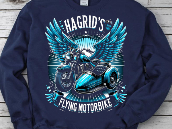 Hagrid’ s flying motorbike, magical motorbike shirt, funny biker shirt, motorcycle gift, motorcycle png file graphic t shirt