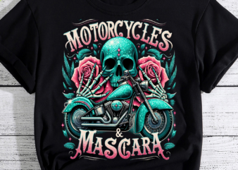 Motorcycles And Mascara Roses, Skull Motorcycles, Funny Biker Shirt, Motorcycle Gift, Motorcycle PNG File t shirt designs for sale