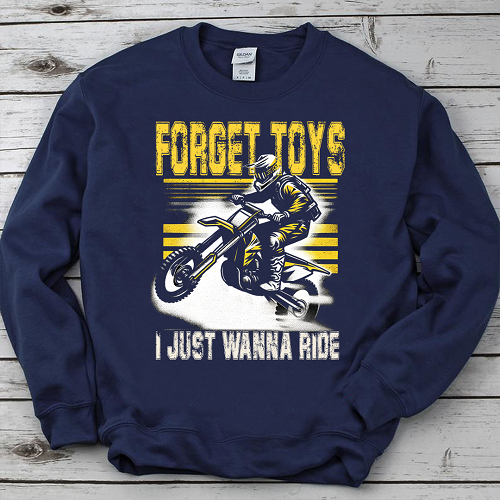 Forget Toys I Just Wanna Ride Dirt Bike Shirt, Dirt Bike Gift, Motocross Gifts, Motorcycle Shirts, Biker Design PNG File