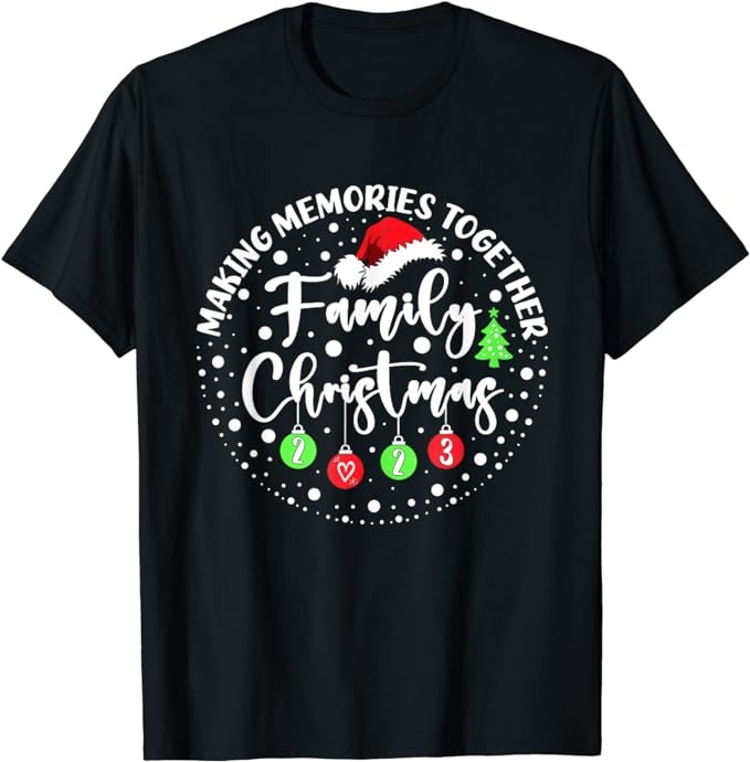 Making Memories Together Cute Family Christmas 2023 Funny T-Shirt