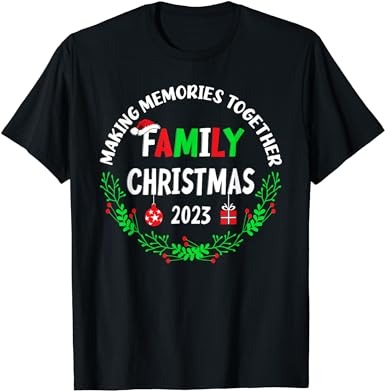 Making memories together cute family christmas 2023 t-shirt