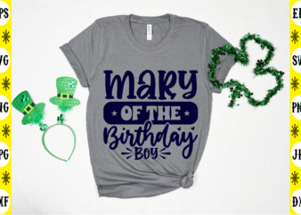 Mary Of The Birthday Boy t shirt designs for sale