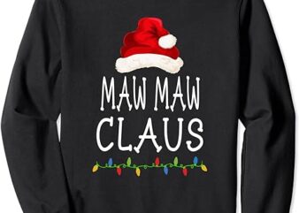 Maw Maw Claus Santa Funny Christmas Pajama Matching Family Sweatshirt