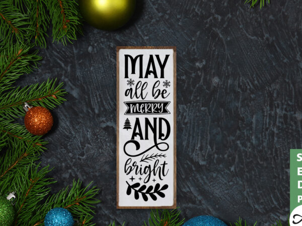 May all be merry and bright porch sign svg t shirt designs for sale