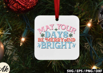 May your days be merry and bright Retro SVG t shirt designs for sale