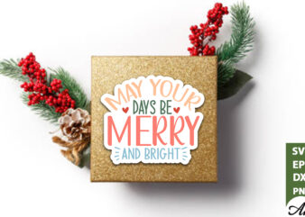 May your days be merry and bright Stickers Design