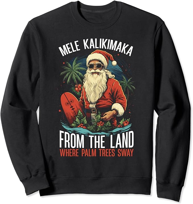 Mele Kalikimaka Santa Claus Tropical Xmas Hawaii Christmas Sweatshirt 3