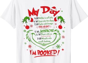 Merry Christmas Funny My Day Schedule I’m Booked Christmas T-Shirt