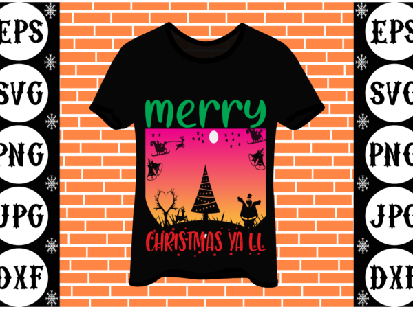 Merry christmas yall t shirt designs for sale