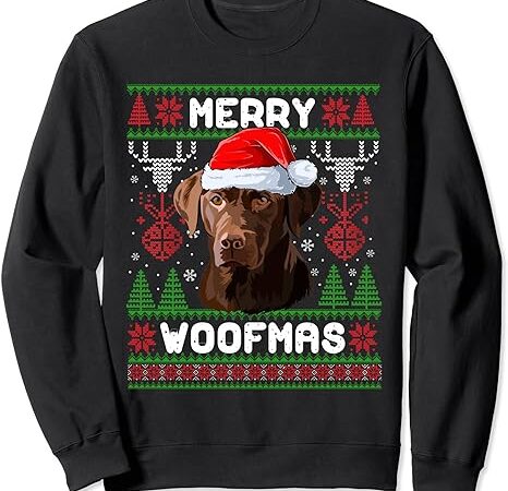 Merry woofmas chocolate lab santa claus dog christmas sweatshirt